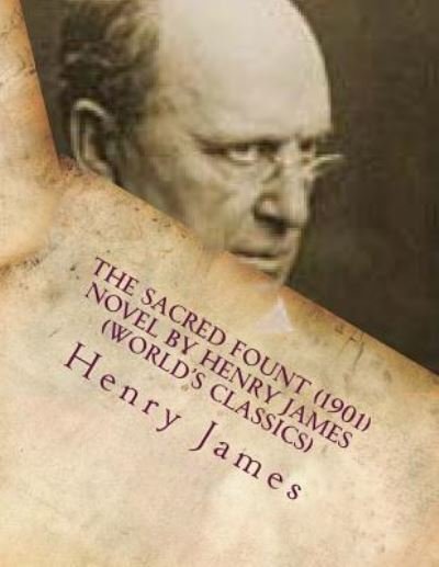 Cover for Henry James · The Sacred Fount (1901) NOVEL by Henry James (World's Classics) (Pocketbok) (2016)