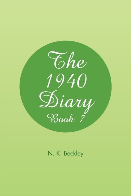 Cover for N K Beckley · The 1940 Diary (Paperback Bog) (2016)