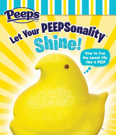 Cover for Andrea Posner-Sanchez · Let Your Peepsonality Shine! (Peeps) (Hardcover Book) (2017)