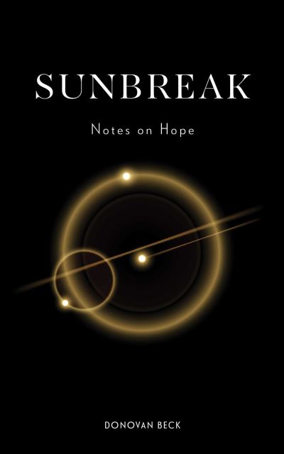 Cover for Donovan Beck · Sunbreak: Notes on Hope (Pocketbok) (2025)