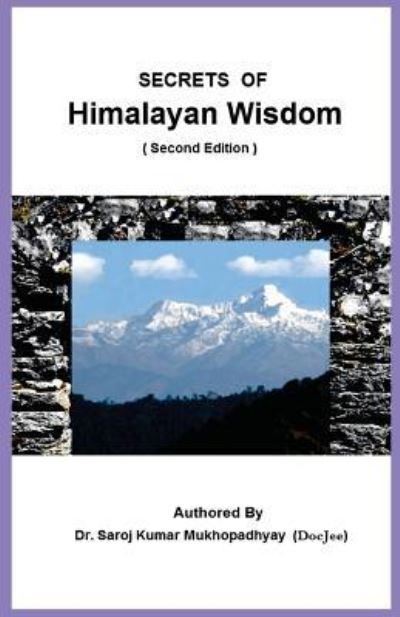 Cover for Saroj Kumar Mukhopadhyay · Secrets of Himalayan Wisdom (Paperback Book) (2015)