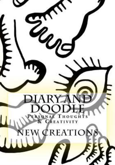 Cover for New Creations · Diary and Doodle (Paperback Book) (2016)