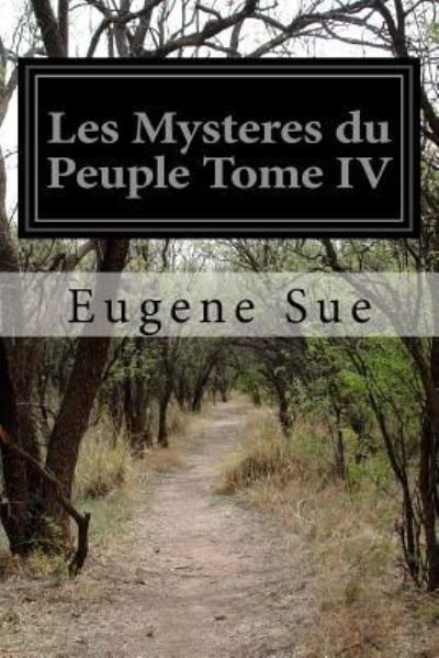 Cover for Eugene Sue · Les Mysteres du Peuple Tome IV (Paperback Book) (2016)