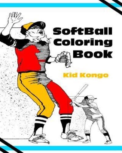 Cover for Kid Kongo · Softball Coloring Book (Paperback Book) (2016)
