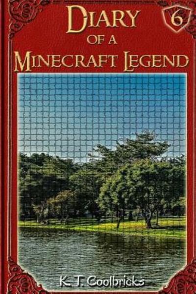 Cover for K T Coolbricks · Diary of a Minecraft Legend (Taschenbuch) (2016)