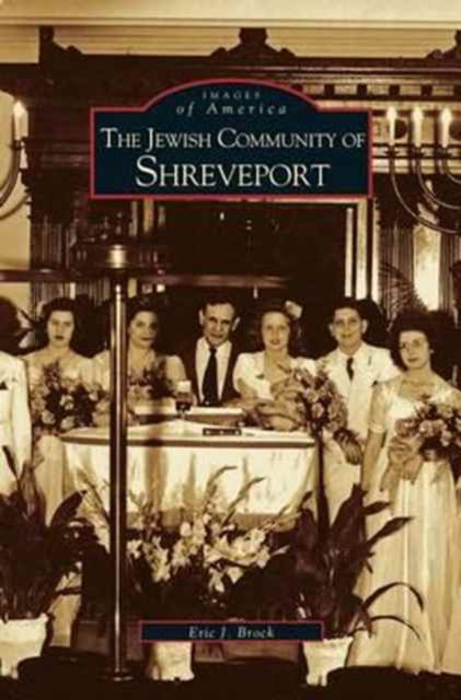 Cover for Eric J Brock · Jewish Community of Shreveport (Hardcover Book) (2003)