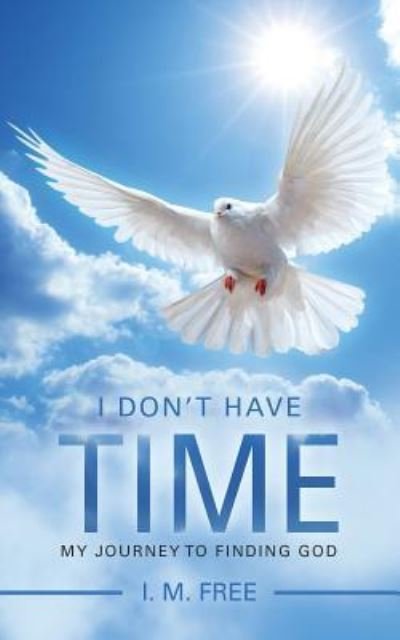 Cover for I M Free · I Don't Have Time (Paperback Bog) (2017)