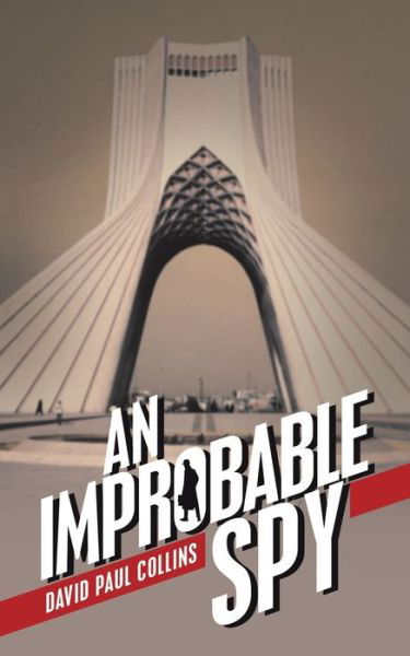 Cover for David Paul Collins · Improbable Spy (Book) (2019)