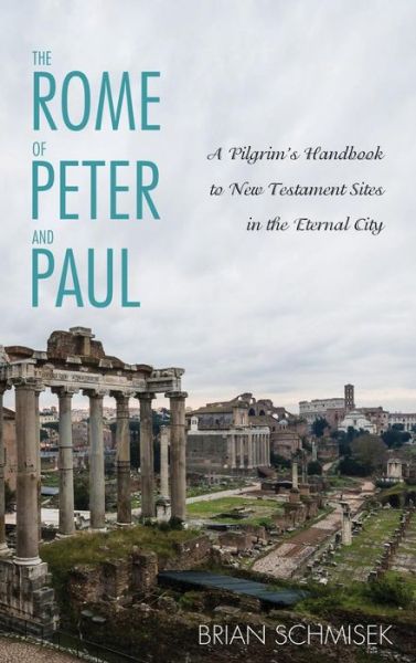 Cover for Brian Schmisek · The Rome of Peter and Paul (Hardcover Book) (2017)