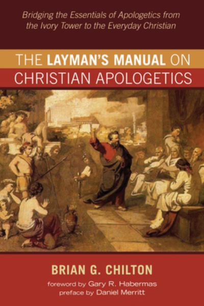 Cover for Brian G Chilton · The Layman's Manual on Christian Apologetics (Paperback Book) (2019)