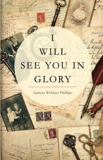 Cover for Latresa Webster Phillips · I Will See You In Glory (Paperback Book) (2016)