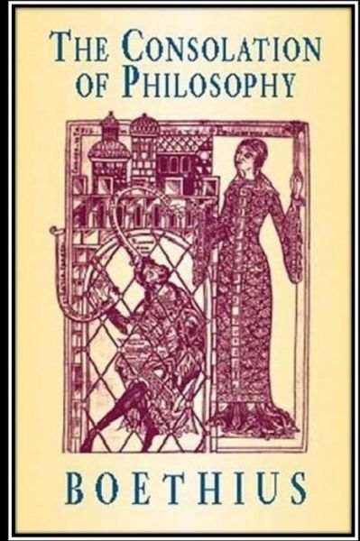 The Consolation of Philosophy - Boethius - Kirjat - Createspace Independent Publishing Platf - 9781533405104 - maanantai 23. toukokuuta 2016