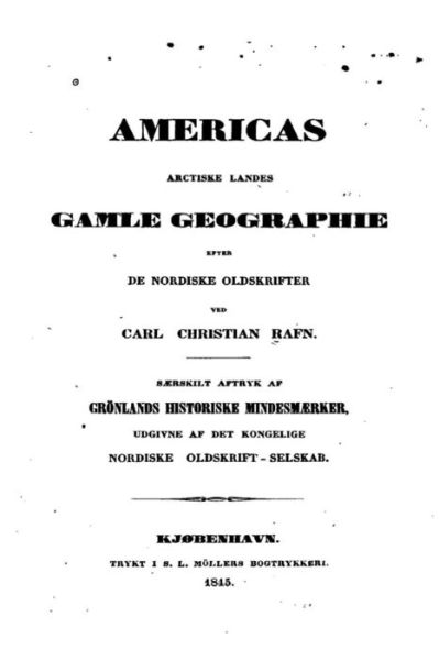 Cover for Carl Christian Rafn · Americas Arctiske Landes Gamle Geographie Efter de Nordiske Oldskrifter (Paperback Book) (2016)