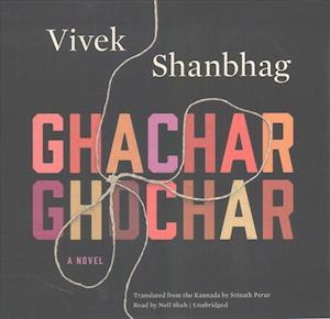 Cover for Vivek Shanbhag · Ghachar Ghochar Lib/E (CD) (2017)