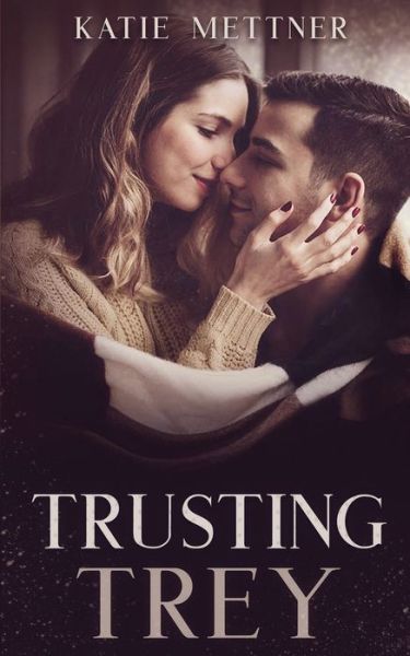 Cover for Katie Mettner · Trusting Trey (Pocketbok) (2016)