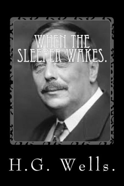 Cover for H G Wells · When the Sleeper Wakes by H.G. Wells. (Taschenbuch) (2016)