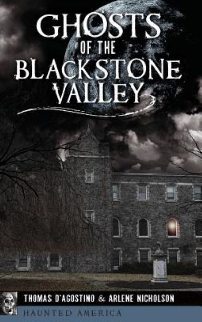 Cover for Thomas D'Agostino · Ghosts of the Blackstone Valley (Inbunden Bok) (2018)