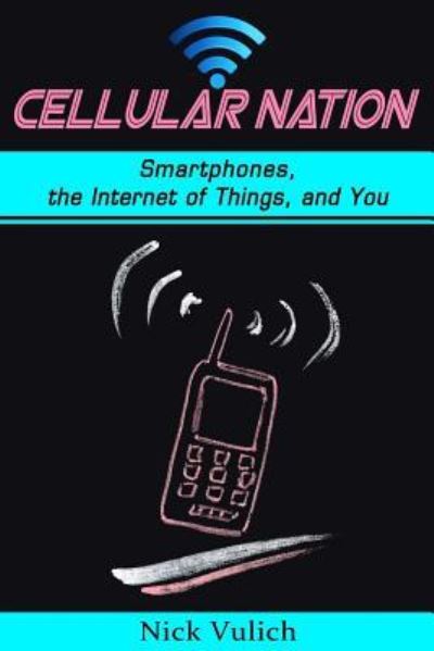 Cover for Nick Vulich · Cellular Nation (Paperback Book) (2016)