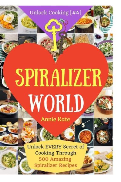 Welcome to Spiralizer World - Annie Kate - Bøger - Createspace Independent Publishing Platf - 9781540744104 - 28. november 2016