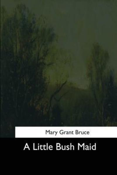 Cover for Mary Grant Bruce · A Little Bush Maid (Pocketbok) (2017)