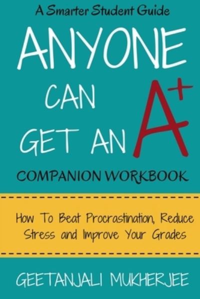 Cover for Geetanjali Mukherjee · Anyone Can Get An A+ Companion Workbook (Pocketbok) (2017)