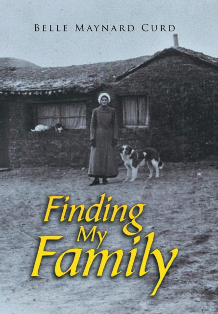 Cover for Belle Maynard Curd · Finding My Family (Hardcover Book) (2019)