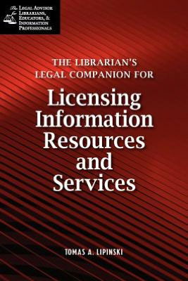 Cover for Tomas A. Lipinski · The Librarian's Legal Companion for Buying and Licensing Information Resources (Paperback Book) (2012)