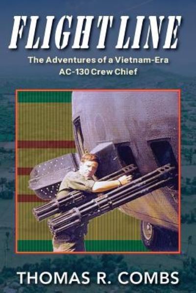 Cover for Thomas R. Combs · Flight Line : The Adventures of a Vietnam-Era  AC-130 Crew Chief (Paperback Book) (2018)