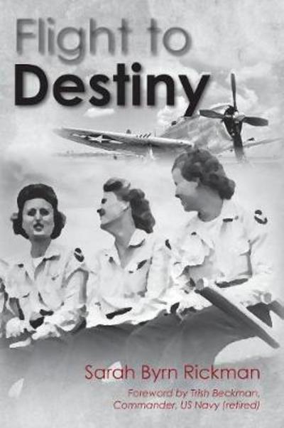 Flight to Destiny - Sarah Byrn Rickman - Books - Braughler Books, LLC - 9781570741104 - February 10, 2017
