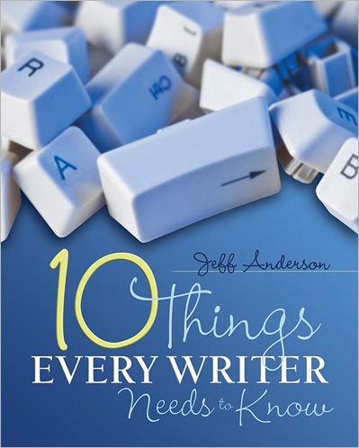 10 Things Every Writer Needs to Know - Jeff Anderson - Książki - Taylor & Francis Inc - 9781571108104 - 31 października 2011