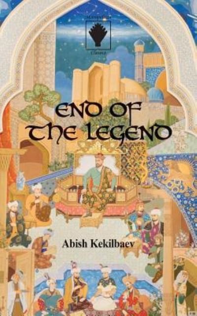 Cover for Abish Kekilbaev · End of the Legend (Paperback Bog) (2016)