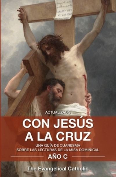 Cover for The Evangelical Catholic · Con Jesus a la Cruz (Paperback Book) (2021)