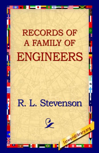 Records of a Family of Engineers - R. L. Stevenson - Livres - 1st World Library - Literary Society - 9781595405104 - 1 septembre 2004