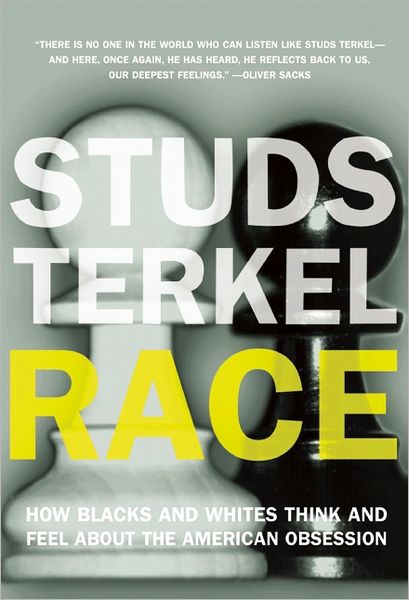 Cover for Studs Terkel · Race: How Blacks and Whites Think and Feel About the American Obsession (Paperback Book) [20th Anniversary edition] (2012)