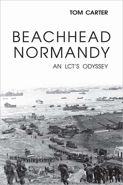 Cover for Tom Carter · Beachhead Normandy: An LCT's Odyssey (Gebundenes Buch) (2012)