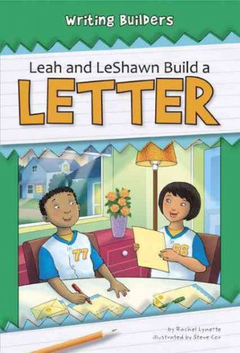 Cover for Rachel Lynette · Leah and Leshawn Build a Letter (Writing Builders) (Hardcover Book) (2012)