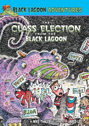 Cover for Mike Thaler · The Class Election from the Black Lagoon (Black Lagoon Adventures) (Hardcover Book) [Reprint edition] (2011)