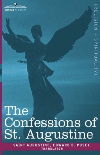 The Confessions of St. Augustine (Cosimo Classics) - St. Augustine - Kirjat - Cosimo Classics - 9781602060104 - keskiviikko 1. marraskuuta 2006