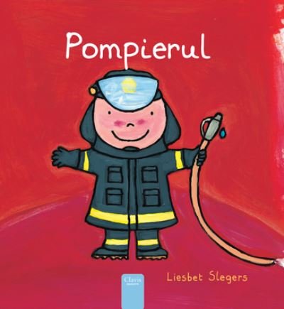 Cover for Liesbet Slegers · Pompierul (Firefighters and What They Do, Romanian) (Inbunden Bok) [Firefighters And What They Do, Romanian edition] (2024)