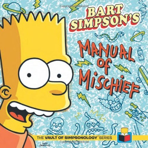 Bart Simpson's Manual of Mischief - Matt Groening - Livres - Insight Editions - 9781608873104 - 18 mars 2014