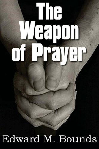 Cover for Edward M. Bounds · The Weapon of Prayer (Paperback Book) (2010)