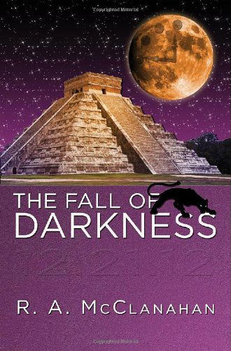 The Fall of Darkness - R A McClanahan - Books - Strategic Book Publishing & Rights Agenc - 9781612043104 - September 29, 2011