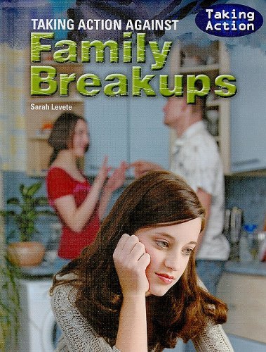 Cover for Sarah Levete · Taking Action Against Family Breakups (Hardcover Book) (2009)