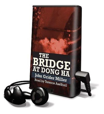 Cover for John Grider Miller · The Bridge at Dong Ha (N/A) (2009)