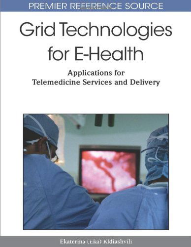 Cover for Ekaterina Kldiashvili · Grid Technologies for E-health: Applications for Telemedicine Services and Delivery (Gebundenes Buch) (2010)