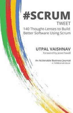 Cover for Utpal Vaishnav · #SCRUM tweet: 140 Thought-Lenses to Build Better Software Using Scrum (Taschenbuch) (2016)