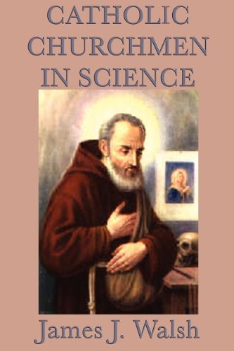 Cover for James J. Walsh · Catholic Churchmen in Science (Taschenbuch) (2011)