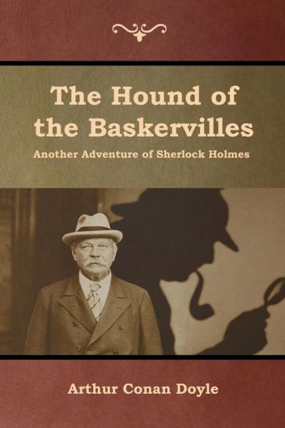 The Hound of the Baskervilles - Sir Arthur Conan Doyle - Books - Bibliotech Press - 9781618955104 - May 27, 2019