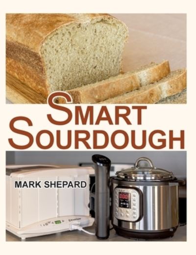 Cover for Mark Shepard · Smart Sourdough (Gebundenes Buch) (2021)