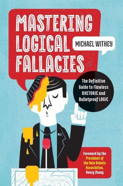 Cover for Michael Withey · Mastering Logical Fallacies (Paperback Book) (2016)